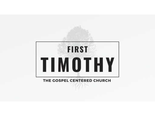 1-2 Timothy - The Gospel Centered Church