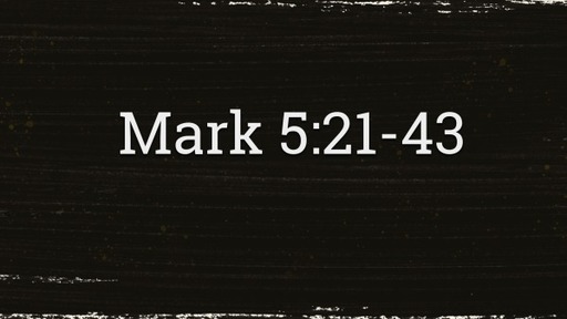 Mark 5: 21-43