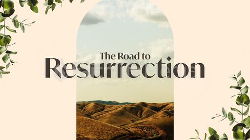 The Road to Resurrection