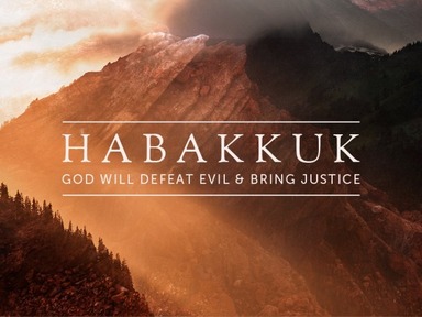 Habakkuk: God will defeat evil and bring justice