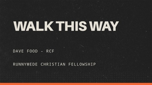 3rd March 2024 - Communion Service - Dave Food - Walk this Way