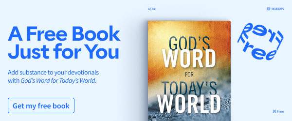 A Free Book Just for You! Add substance to your devotionals with God’s Word for Today’s World