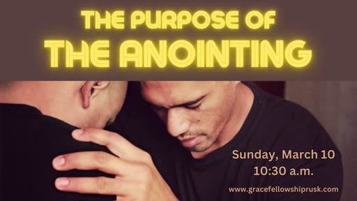 2024.03.17 AM Service (The Purpose of the Anointing By Pastor E. Keith Hassell)
