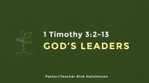 1 Timothy 3:2-13 - God's Leader