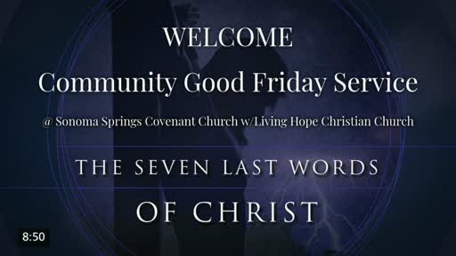 29-Mar-24:  OUR Community Good Friday Night Service: "The SEVEN LAST WORDS Of CHRIST"