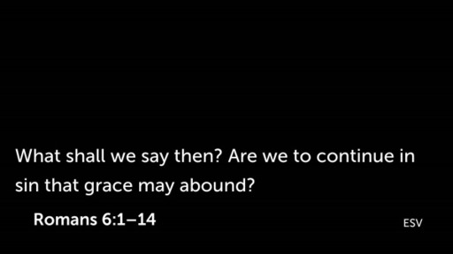 Romans 6:1-11 - Easter- "The King's Glorious Resurrection"