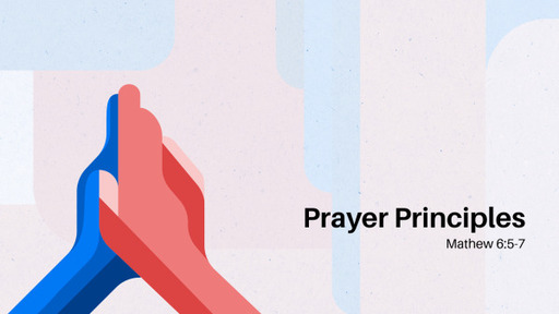 Prayer Principles (Part 1)