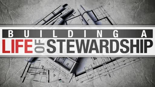 Building a Life of Stewardship