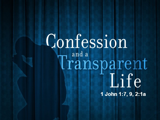 Confess Life Confession & A Transparent Life - Logos Sermons