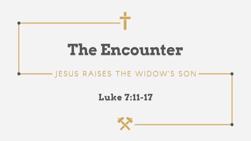 The Encounter: Jesus Raises the Widow's Son