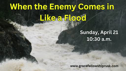 2024.04.21 AM Service (When The Enemy Comes In Like A Flood By Pastor E. Keith Hassell)