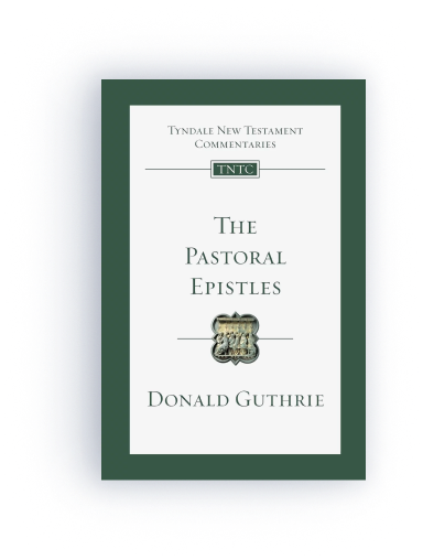 The Pastoral Epistles (Tyndale New Testament Commentaries | TNTC)