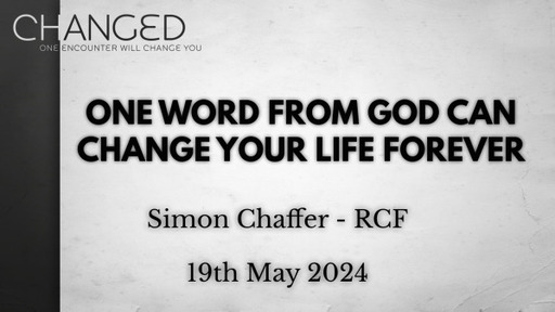 19th May 2024 Infill Service - One Word From God Can Change Your Life Forever