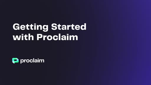 Get Started with Proclaim