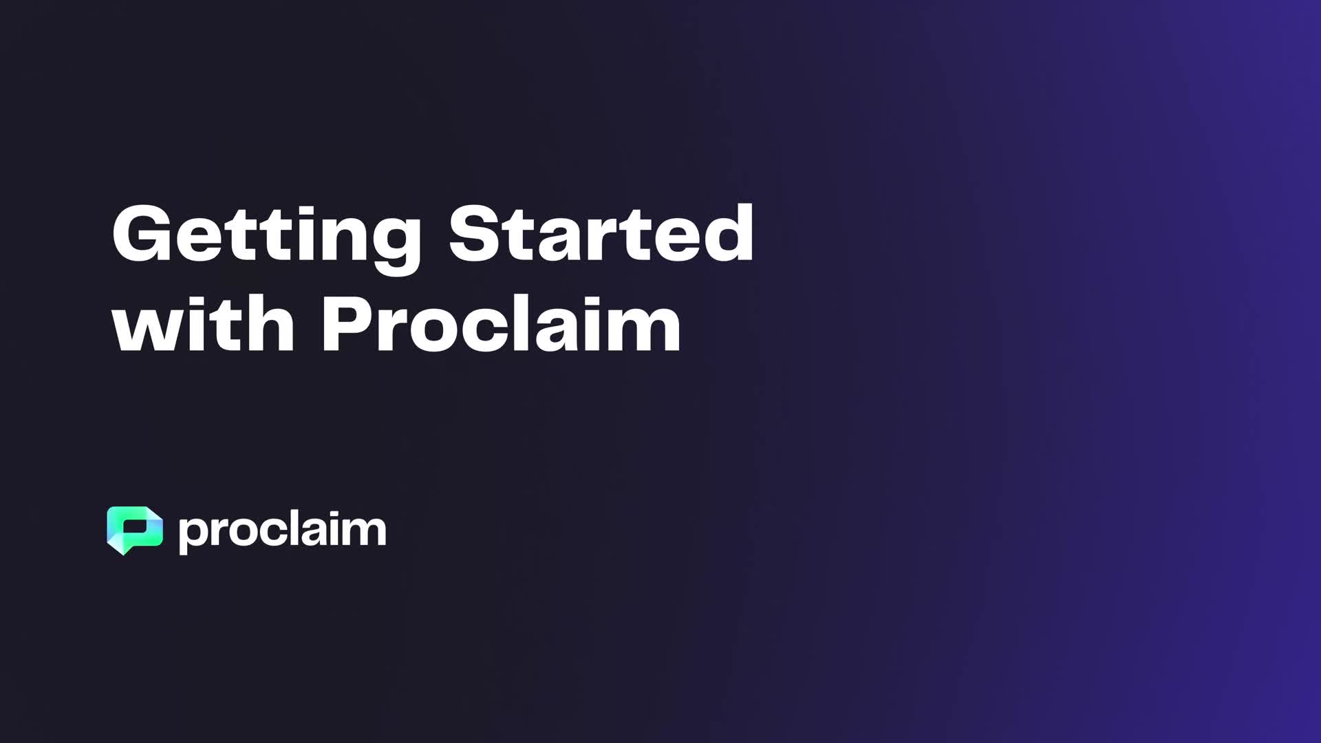 Getting Started with Proclaim