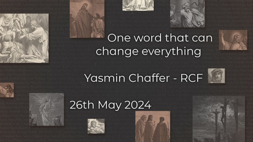 26th May 2024 - Teaching Service - One Word Can Change Everything