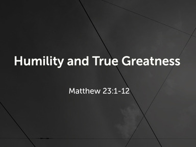 Humility and True Greatness - Pastor David Kanski - 6.2.24