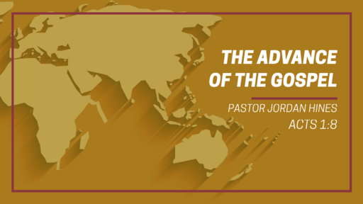 The Advance of the Gospel (Part 4 of 5)