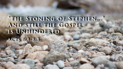 "The Stoning of Stephen..." And still the Gospel is Unhindered.