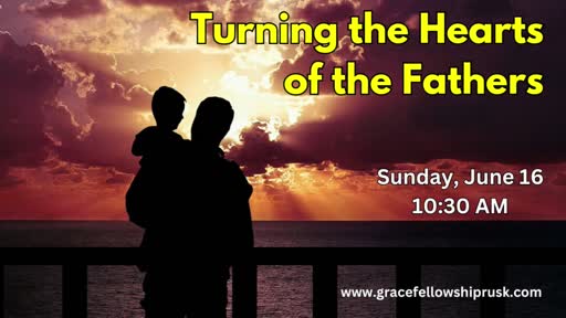 2024.06.16 AM Service / "Turning the Hearts of The Fathers" By Pastor E. Keith Hassell