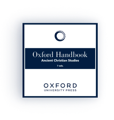 The Oxford Handbooks of Ancient Christian Studies (7 vols.) 