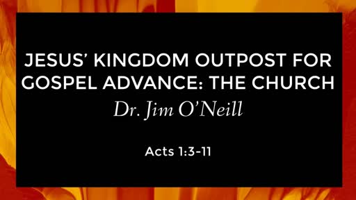 Jesus' Kingdom Outpost for Gospel Advance: The Church