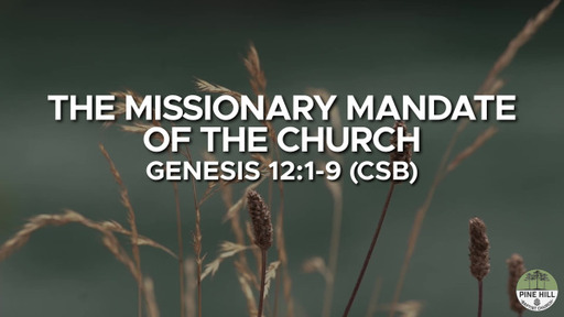 The Missionary Mandate of the Church - Evening Worship Service - 7/7/2024