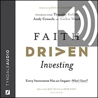 Faith Driven Investing: Every Investment Has an Impact--What's Yours? (audio)