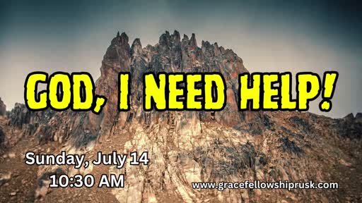 2024.07.14 AM Service (God, I Need Help By Pastor E. Keith Hassell)