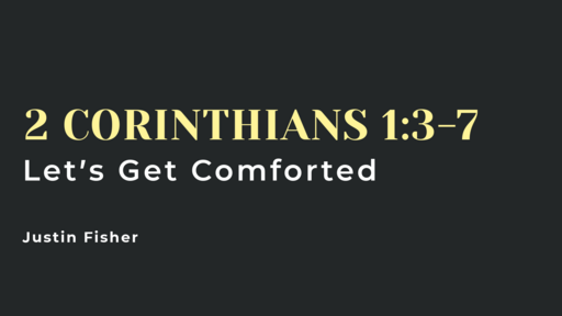 2 Corinthians 1:3-7 - Let's Get Comforted