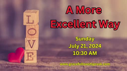 2024.07.21 AM Service / A More Excellent Way By Pastor E. Keith Hassell)