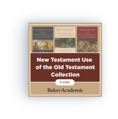 New Testament Use of the Old Testament Collection (3 vols.) 