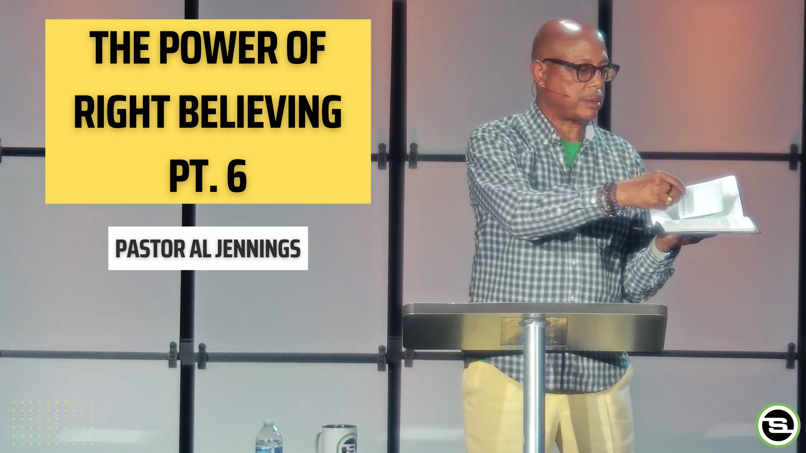 The Power of Right Believing Pt. 6