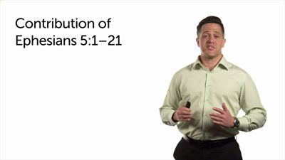 Summary and Sermon Suggestions (Eph 5:1–21)