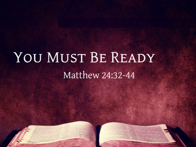 You Must Always Be Ready - 08.11.2024 - Pastor David Kanski