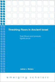 Threshing Floors In Ancient Israel