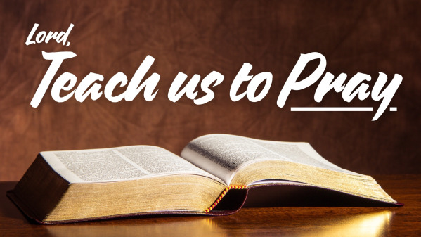 Teach us to … pray
