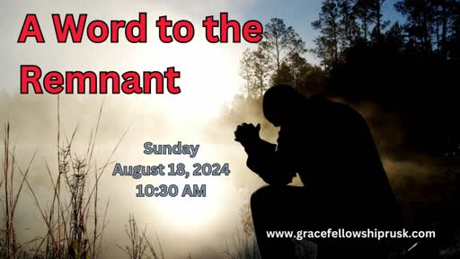 2024.08.18 AM Service / "A Word to the Remnant" by Pastor E. Keith Hassell)