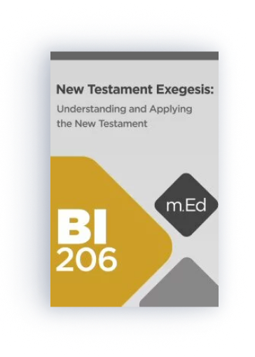 Mobile Ed: BI206 New Testament Exegesis: Understanding and Applying the New Testament (14 hour course)