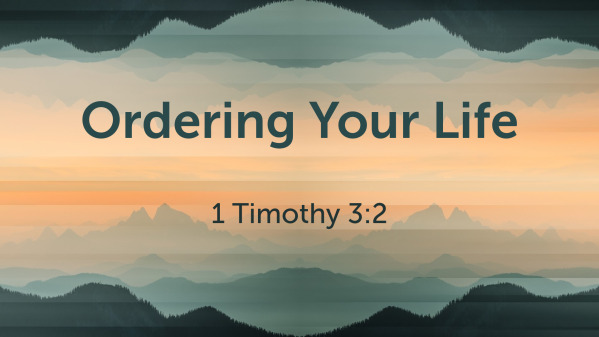 Ordering Your Life