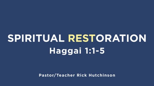 Haggai 1:1-5 - Spiritual Restoration