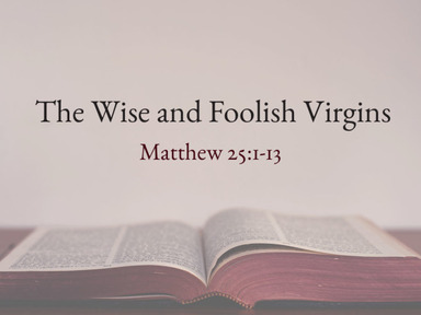 The Wise and Foolish Virgins - Pastor David Kanski -  9/15/2024