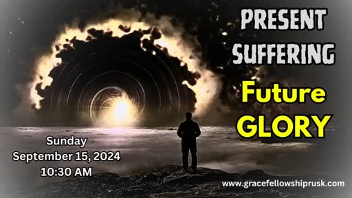 2024.09.15 AM Service / "Present Suffering Future Glory" by Pastor E. Keith Hassell)