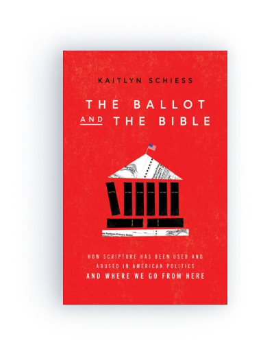 The Ballot and the Bible: How Scripture Has Been Used and Abused in American Politics and Where We Go from Here    