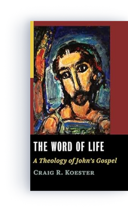 The Word of Life: A Theology of John’s Gospel      