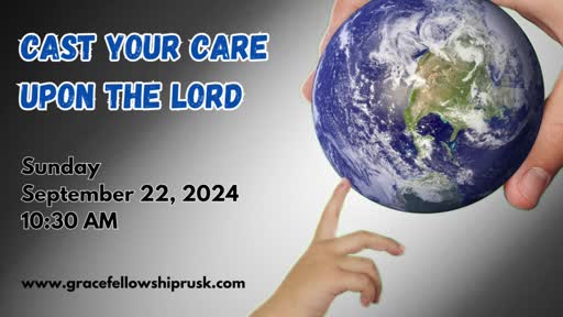 2024.09.22 AM Service / "Cast Your Care Upon the Lord" by Pastor E. Keith Hassell)