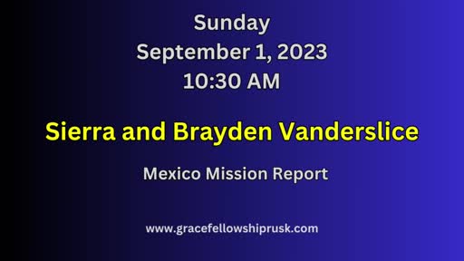 2024.09.01 AM Service / Mission Report By Sierra And Brayden Vanderslice