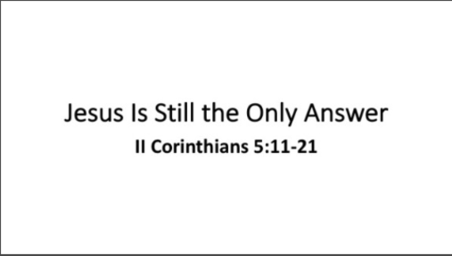 Jesus is Still the Only Answer