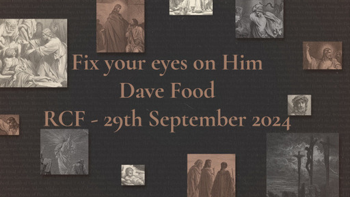 29th September 2024 - Celebration Service - Fix your eyes on Him