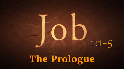 Job 1:1-5, "The Prologue"